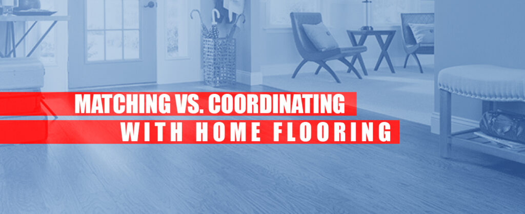 Matching Vs Coordinating Home Flooring