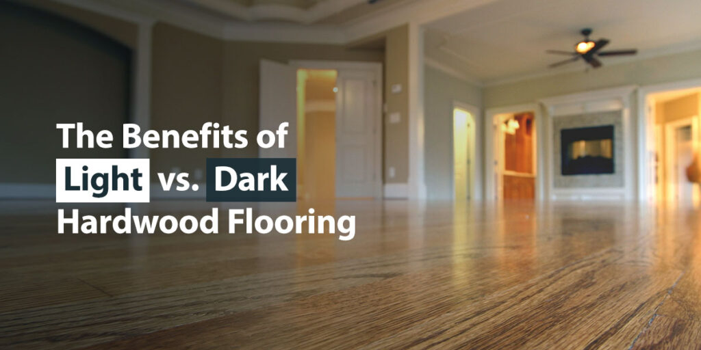 The Benefits of Light vs. Dark Wood Floors | 50Floor