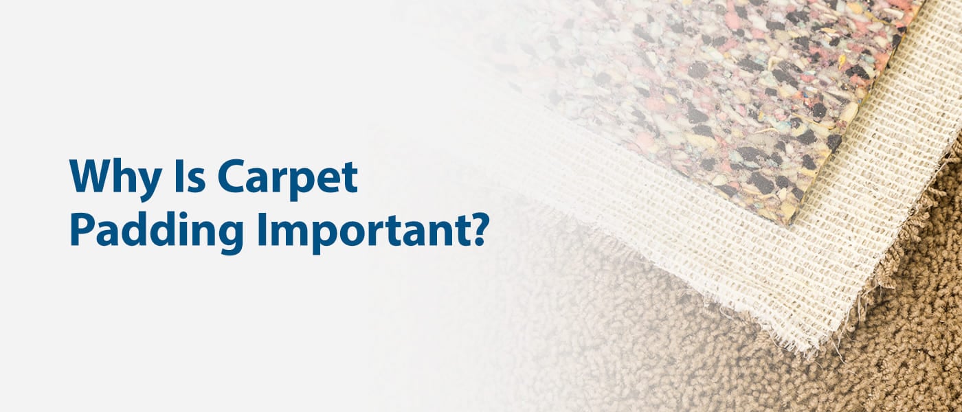 Carpet Padding Buyers Guide: How to Choose the Best Padding for Your Carpet