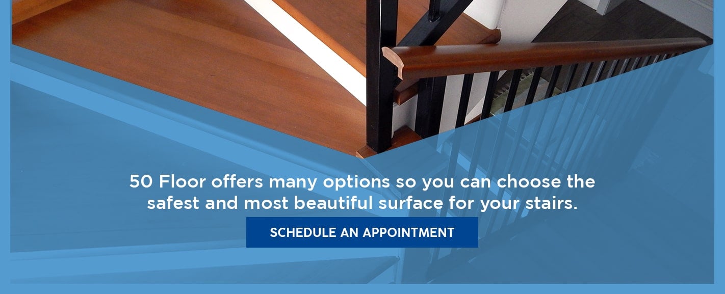 50Floor offers many options so you can choose the safest and most beautiful surface for your stairs