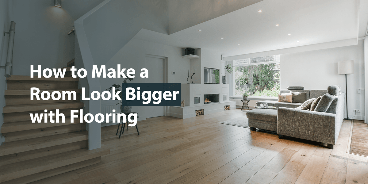 How to Make a Room Look Bigger with Flooring