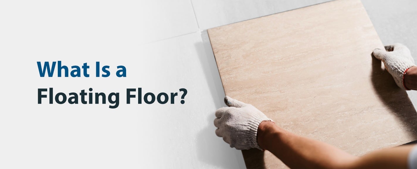 What Is A Floating Floor?