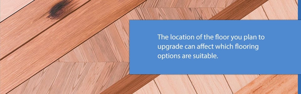 consider the location of the floor when deciding