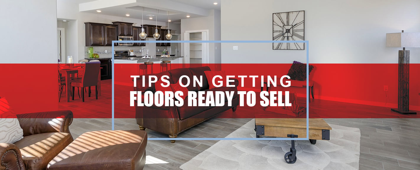 Tips on Getting Floors Ready to Sell