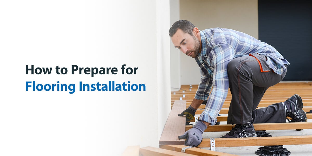 How to Prepare for Flooring Installation