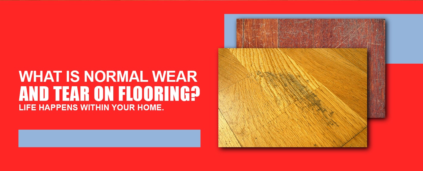 What's Normal Wear and Tear on Flooring