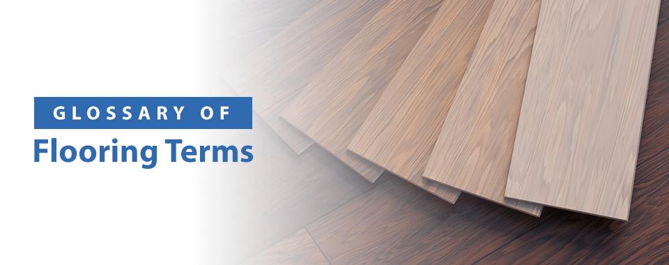 Glossary of Flooring Terms