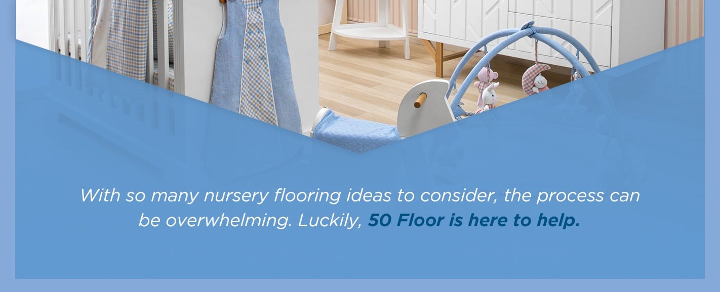 50Floor can help with nursery flooring