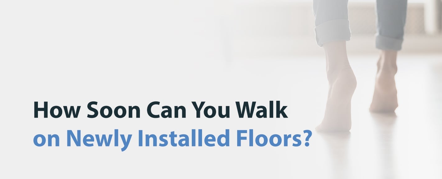 How Soon Can You Walk on Newly Installed Floors?