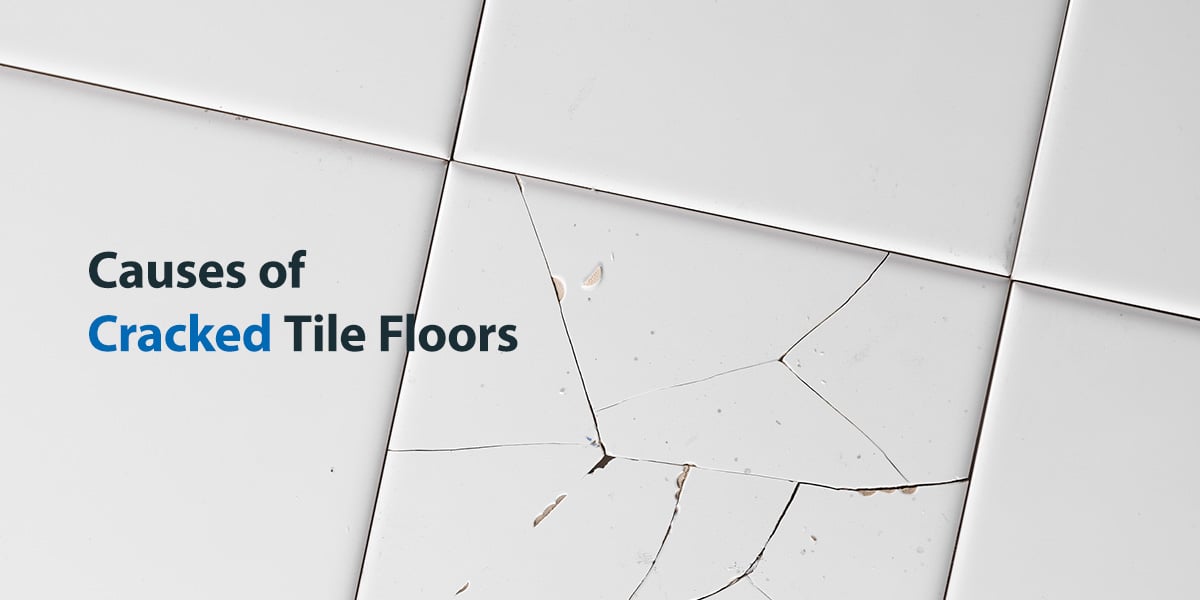 Causes of Cracked Tile Floors Homestyling Guru