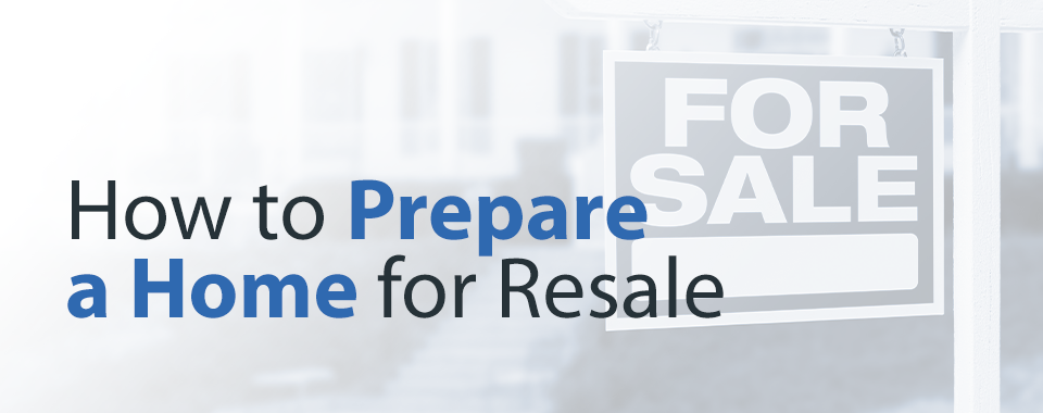 How to Prepare a Home For Resale