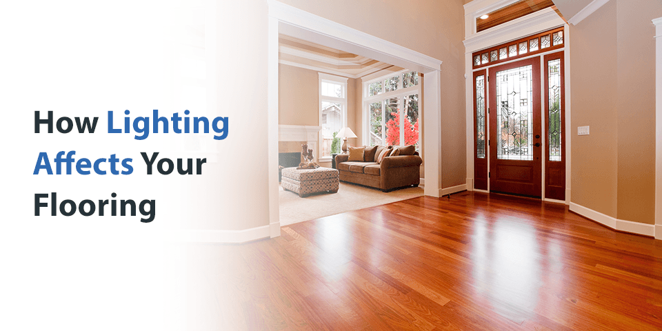 How Lighting Affects Your Flooring