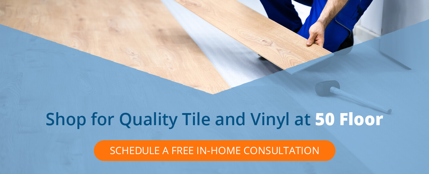 Shop for Quality Tile and Vinyl at 50 Floor