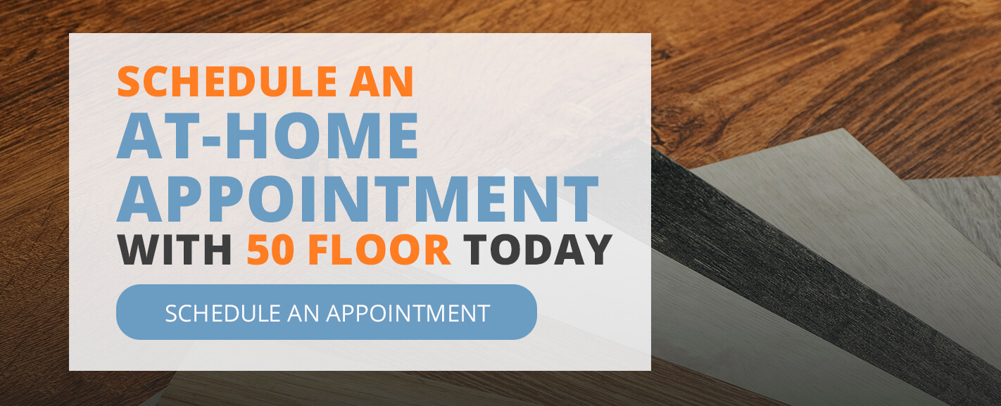 Schedule an At-Home Appointment With 50Floor Today