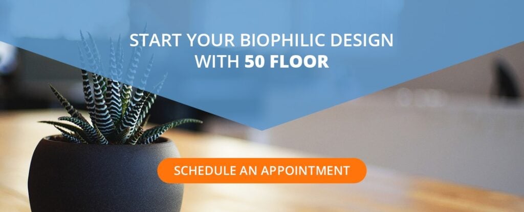 Start your biophilic design with 50Floor 