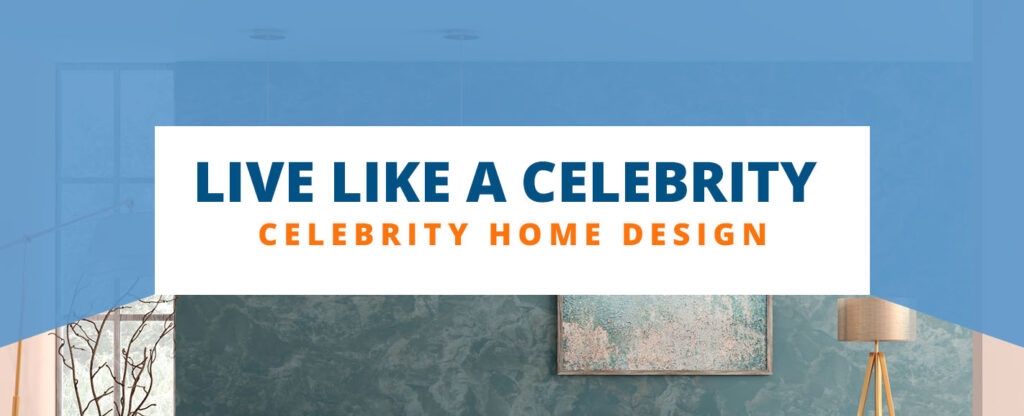 Celebrity Home Design