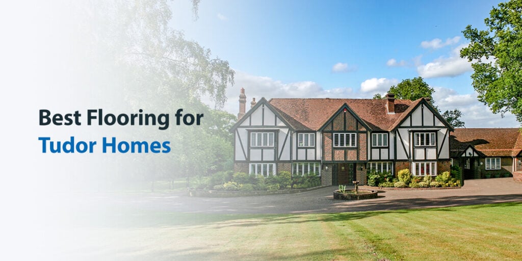 Best Flooring for Tudor Homes 50Floor