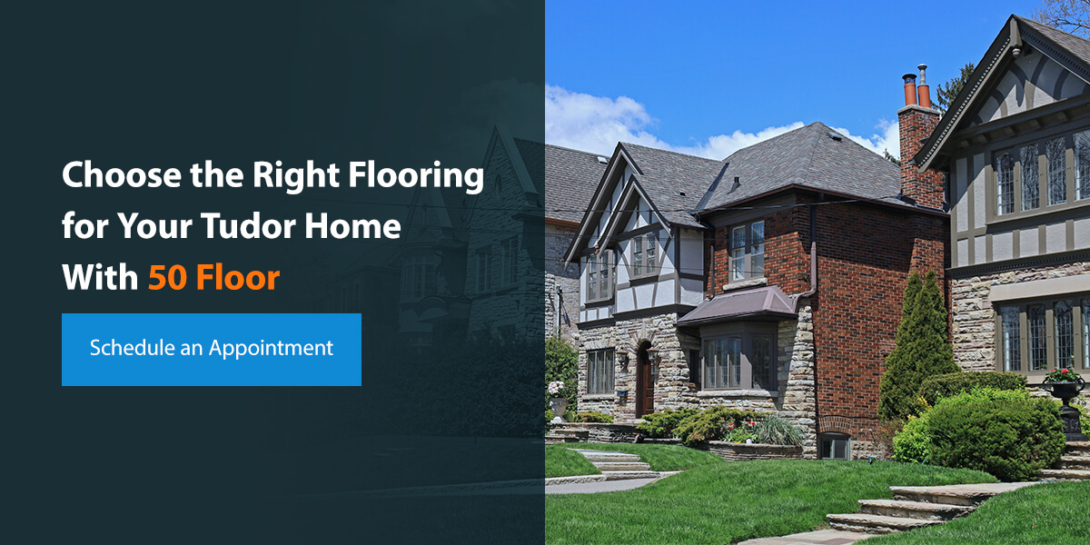 Choose the Right Flooring for Your Tudor Home With 50Floor