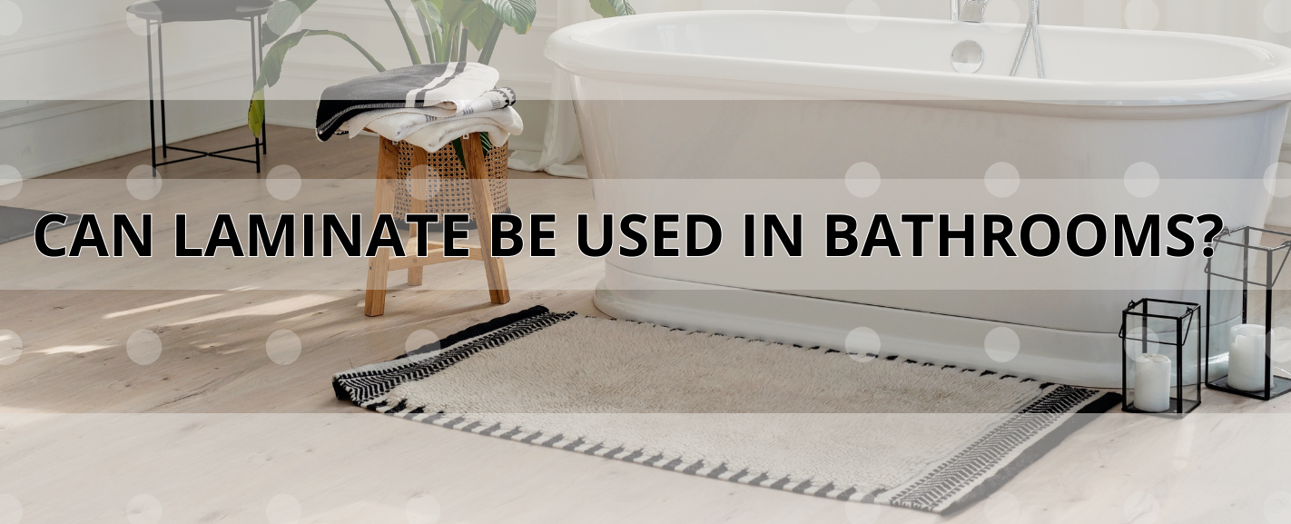 Can Laminate Be Used in Bathrooms? 50Floor