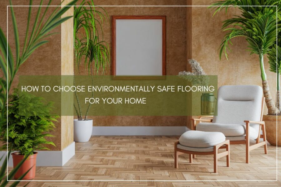 Choosing the Right Environmentally Safe Flooring for Your Home | 50 Floor
